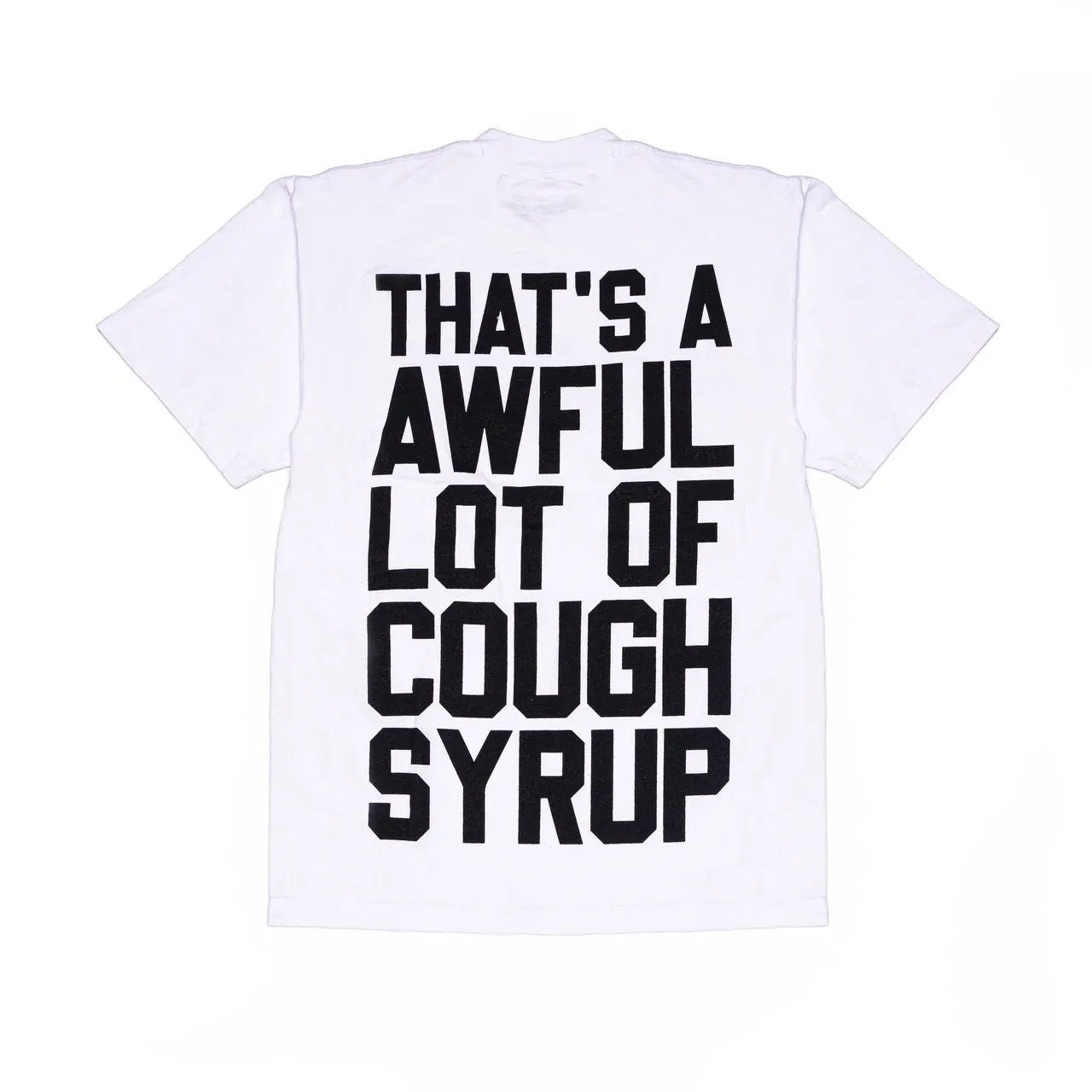 Awful Lot of Cough Syrup Classic T-Shirt White