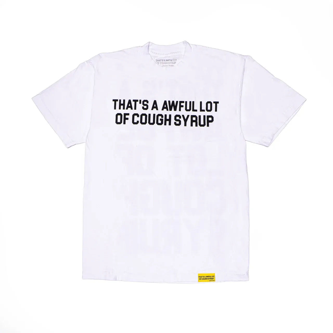 Awful Lot of Cough Syrup Classic T-Shirt White