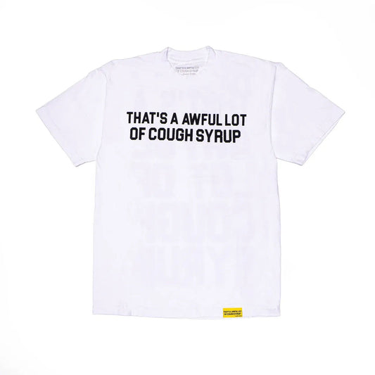 Awful Lot of Cough Syrup Classic T-Shirt White